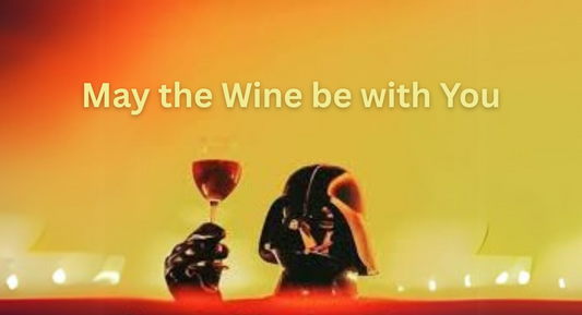 Darth Vader holding wine glass with text: May the Wine be with you